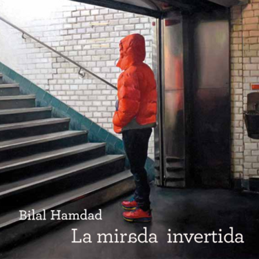 <em>La mirada invertida</em> de Bilal Hamdad