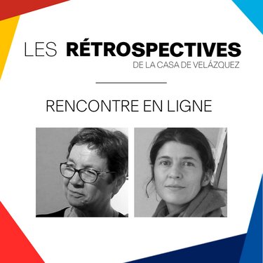 Rencontre / Les rétrospectives de la Casa de Velázquez #2