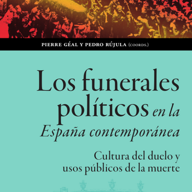 Los funerales políticos en la España contemporánea