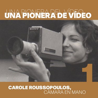 Cycle : Carole Roussopoulos, cámara en mano
